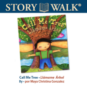 StoryWalk: Call Me Tree book cover