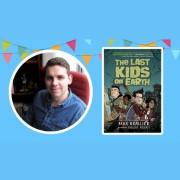 Photo of author Max Brallier and book cover for The Last Kids on Earth