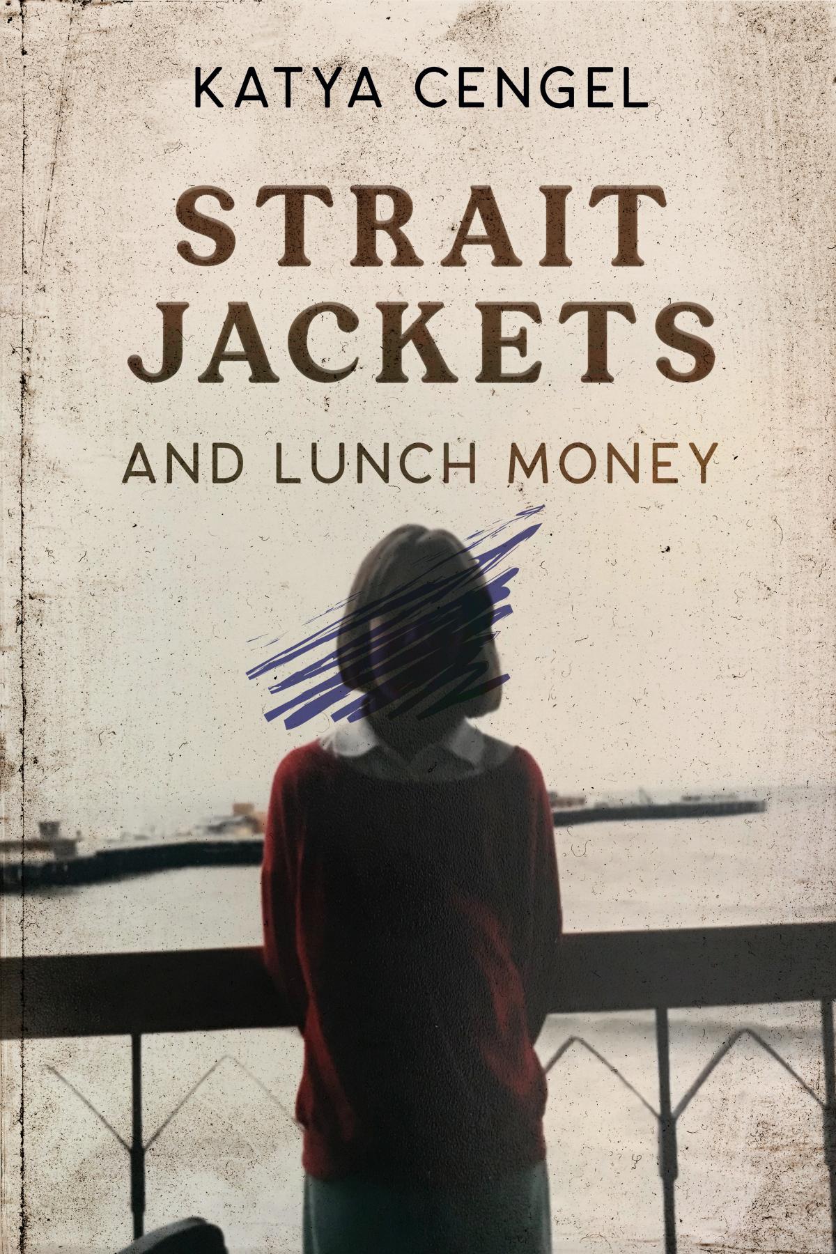 Book cover image of Straitjackets and Lunch Money, image is a silhouette of a girl standing in front of a fence.